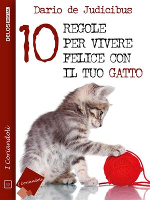 cover image of 10 regole per vivere felice con il tuo gatto